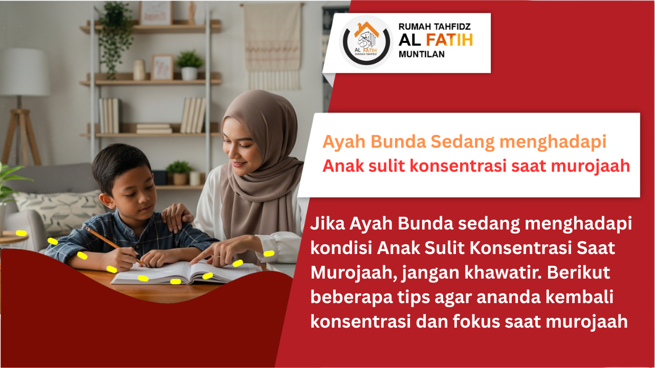 Anak Sulit Konsentrasi Saat Murojaah